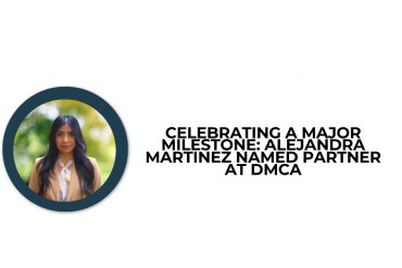 Celebrating a Major Milestone: Alejandra Martinez Named Partner at DMCA