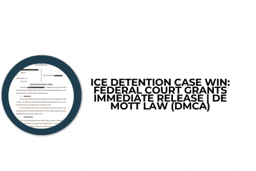 ICE Detention Case Win: Federal Court Grants Immediate Release | De Mott Law (DMCA)