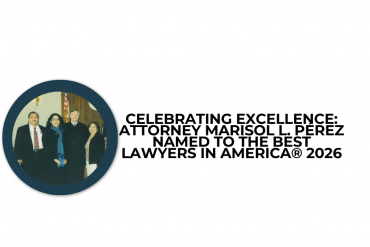 Celebrating Excellence: Attorney Marisol L. Pérez Named to The Best Lawyers in America® 2026